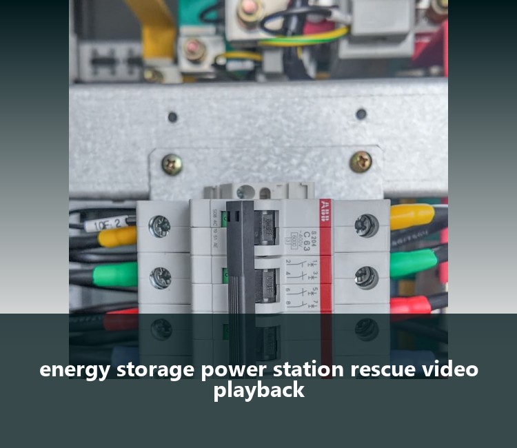 energy storage power station rescue video playback