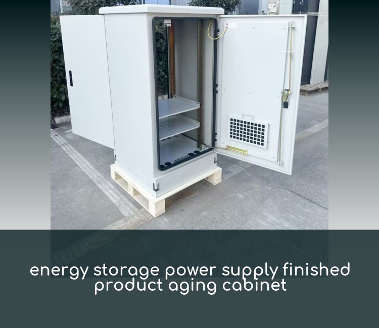 energy storage power supply finished product aging cabinet