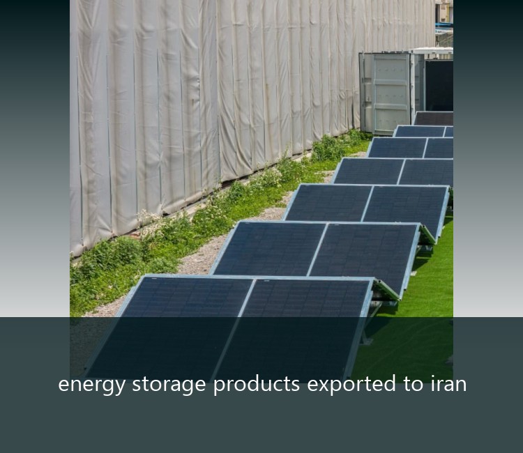 energy storage products exported to iran