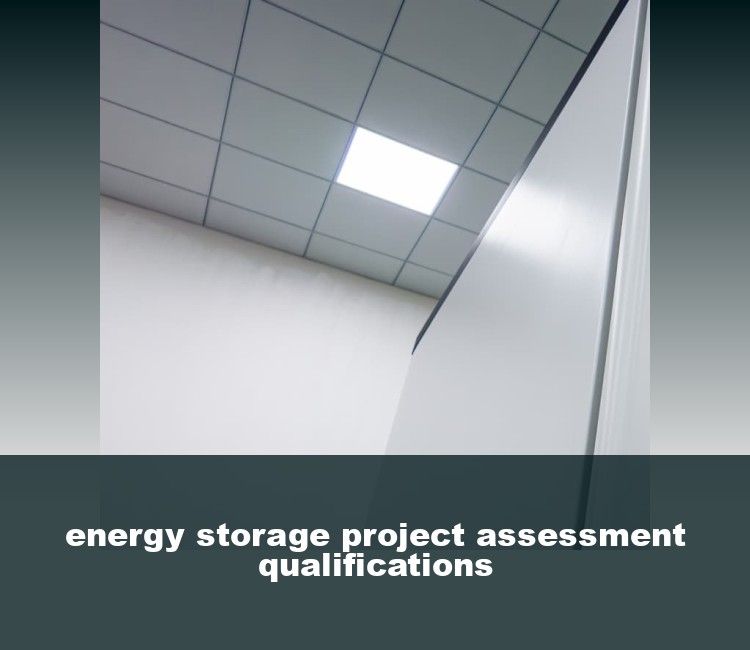 energy storage project assessment qualifications