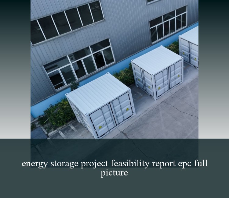 energy storage project feasibility report epc full picture
