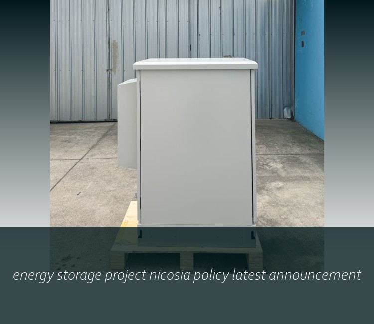 energy storage project nicosia policy latest announcement