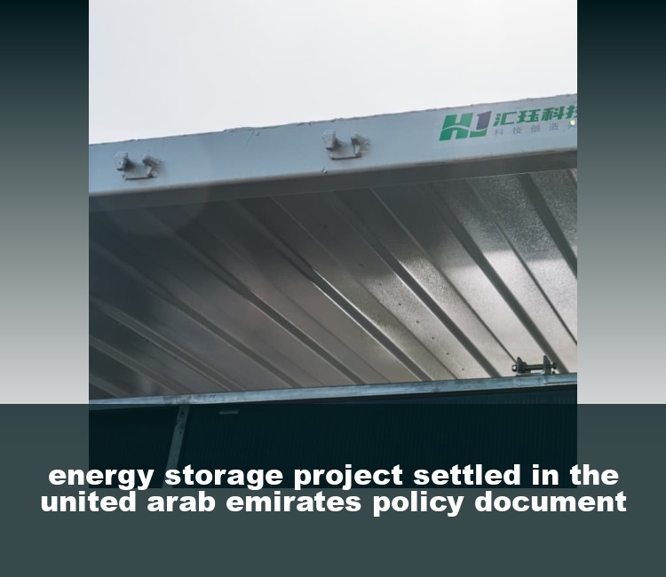 energy storage project settled in the united arab emirates policy document