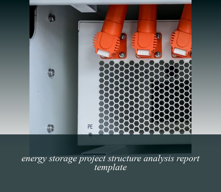 energy storage project structure analysis report template