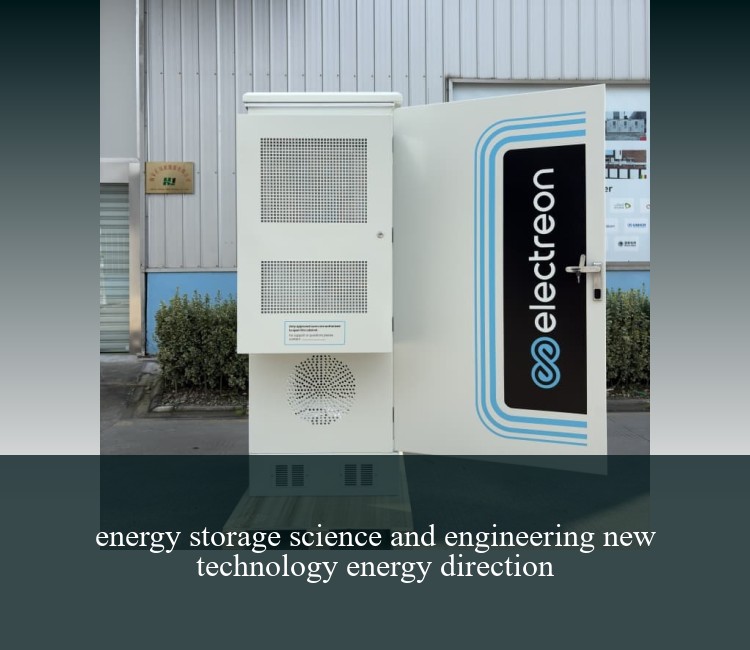 energy storage science and engineering new technology energy direction