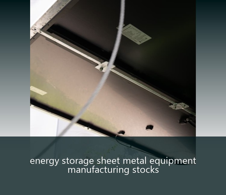 energy storage sheet metal equipment manufacturing stocks