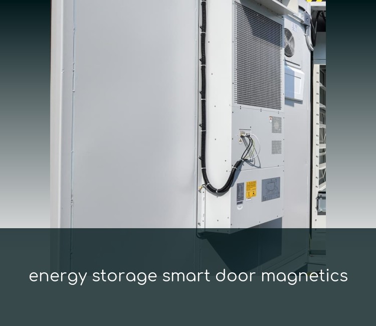 energy storage smart door magnetics