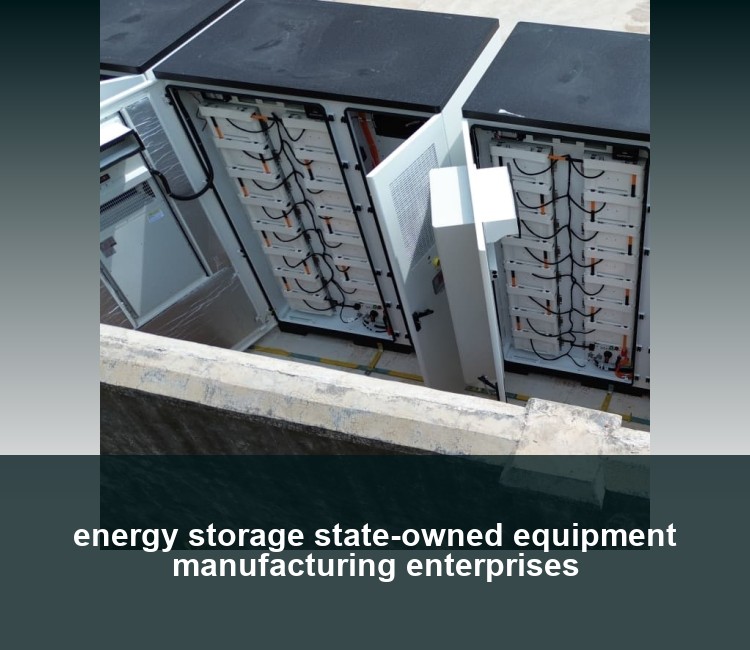 energy storage state-owned equipment manufacturing enterprises