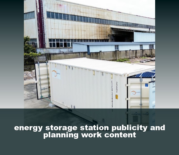 energy storage station publicity and planning work content