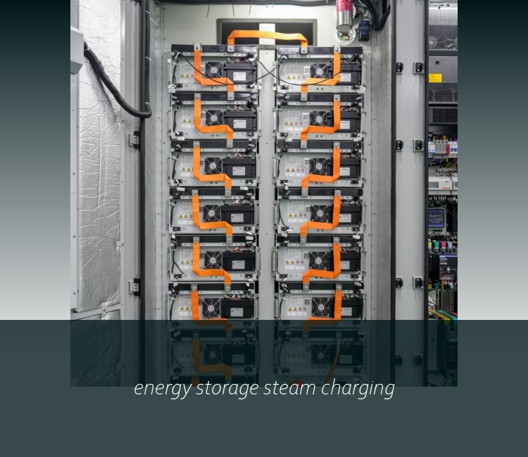 energy storage steam charging