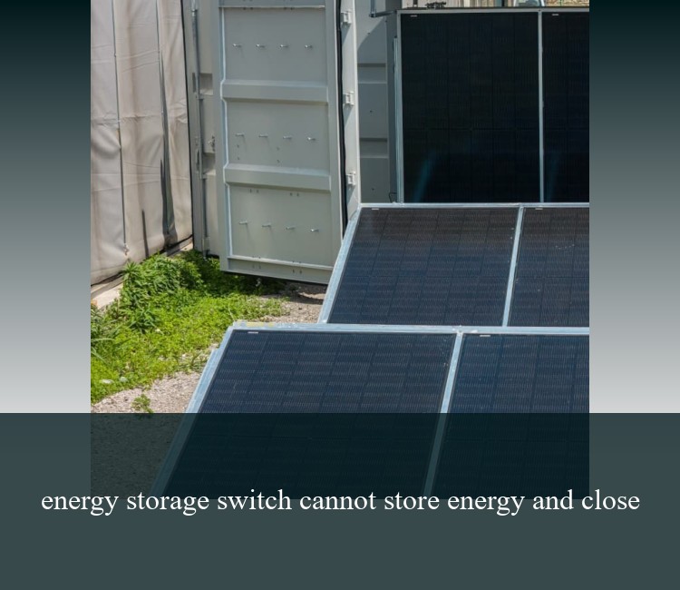 energy storage switch cannot store energy and close
