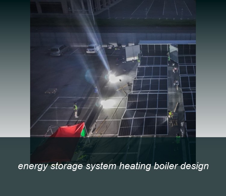 energy storage system heating boiler design
