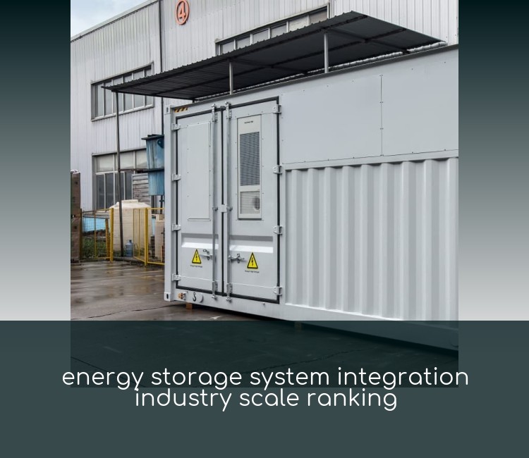 energy storage system integration industry scale ranking