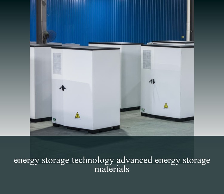 energy storage technology advanced energy storage materials