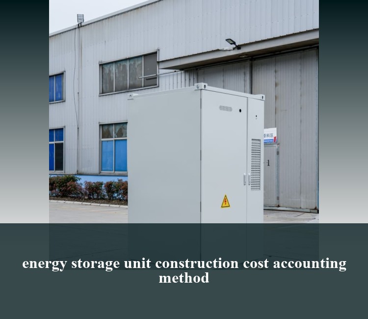 energy storage unit construction cost accounting method