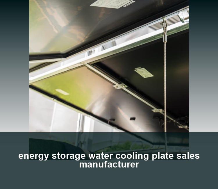 energy storage water cooling plate sales manufacturer