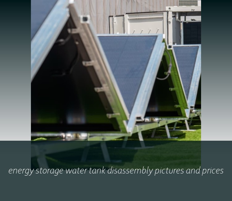 energy storage water tank disassembly pictures and prices
