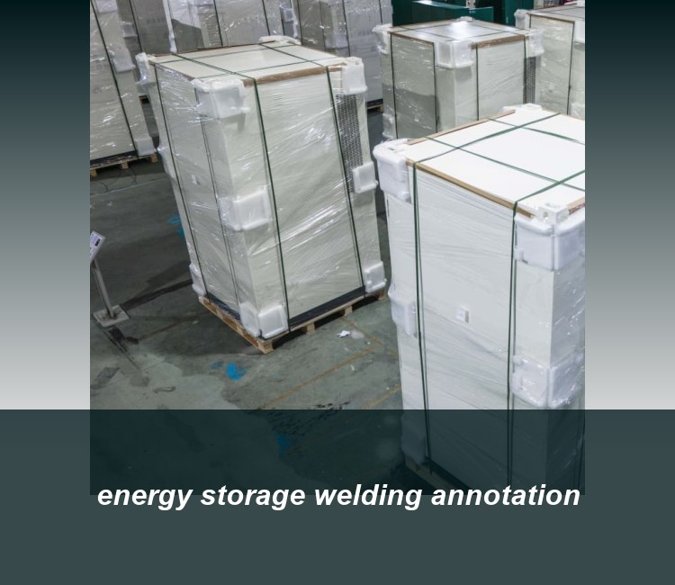 energy storage welding annotation
