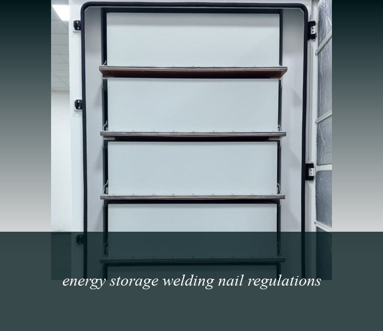 energy storage welding nail regulations