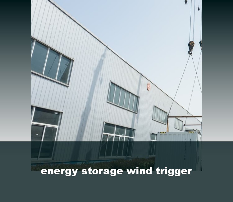 energy storage wind trigger