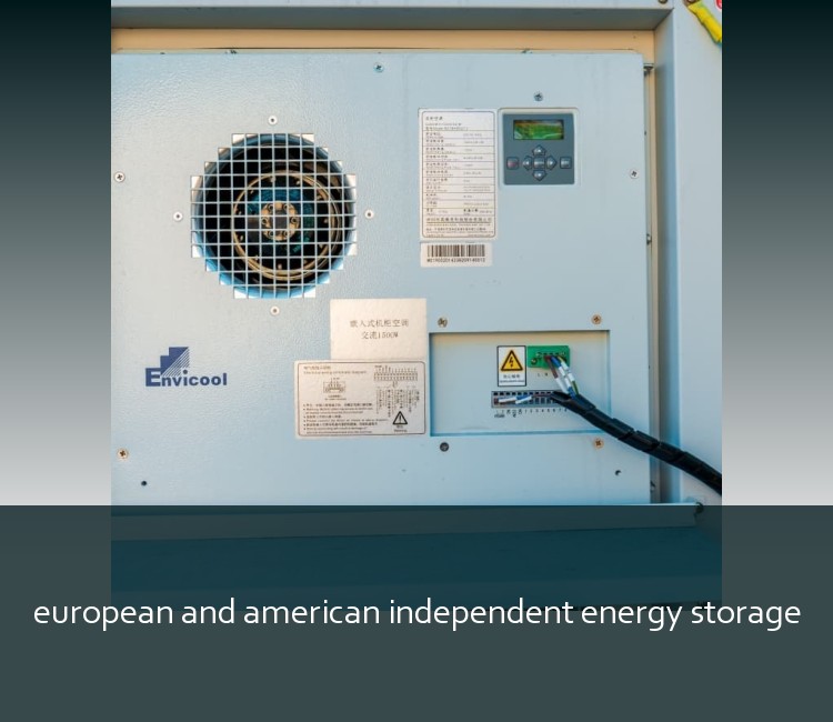european and american independent energy storage