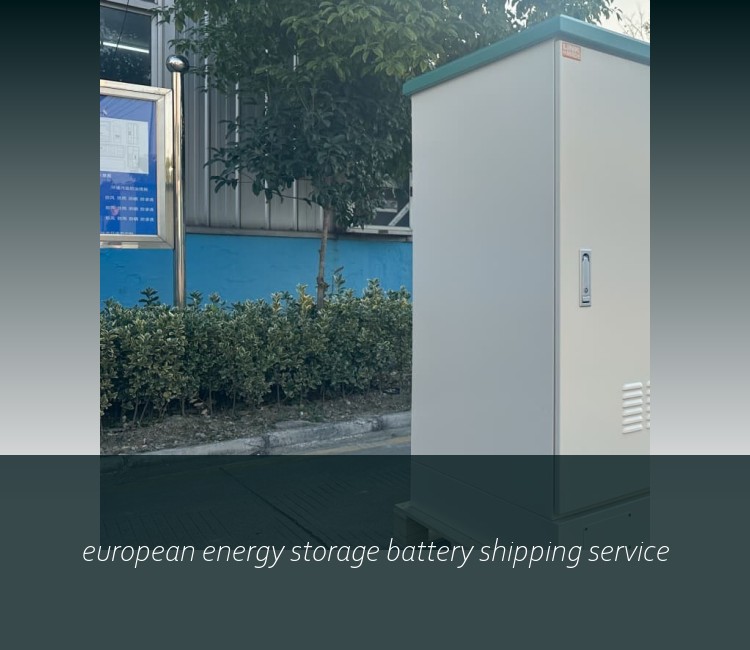european energy storage battery shipping service