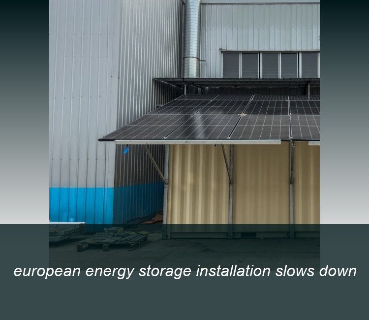 european energy storage installation slows down