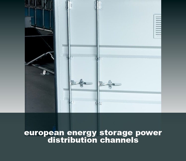 european energy storage power distribution channels