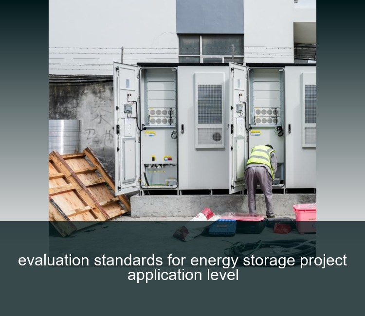 evaluation standards for energy storage project application level