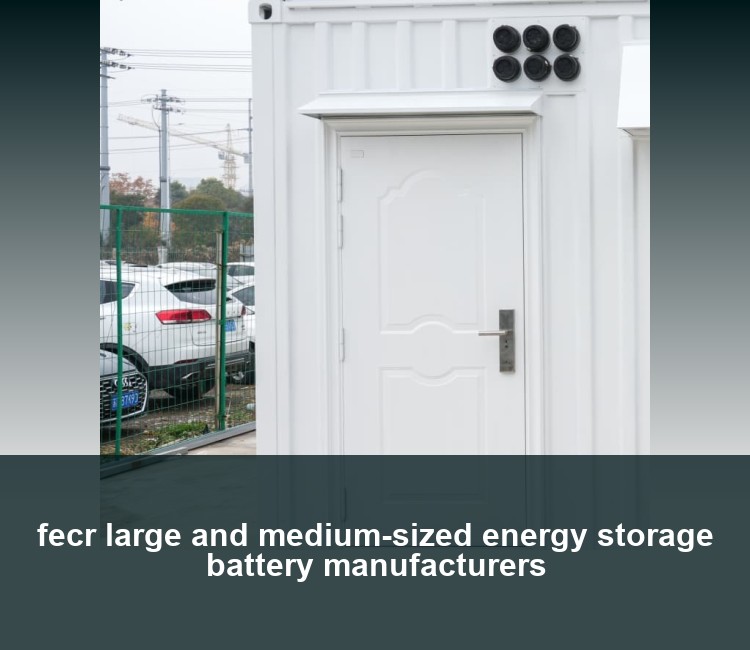 fecr large and medium-sized energy storage battery manufacturers