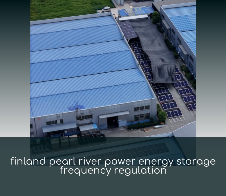 finland pearl river power energy storage frequency regulation