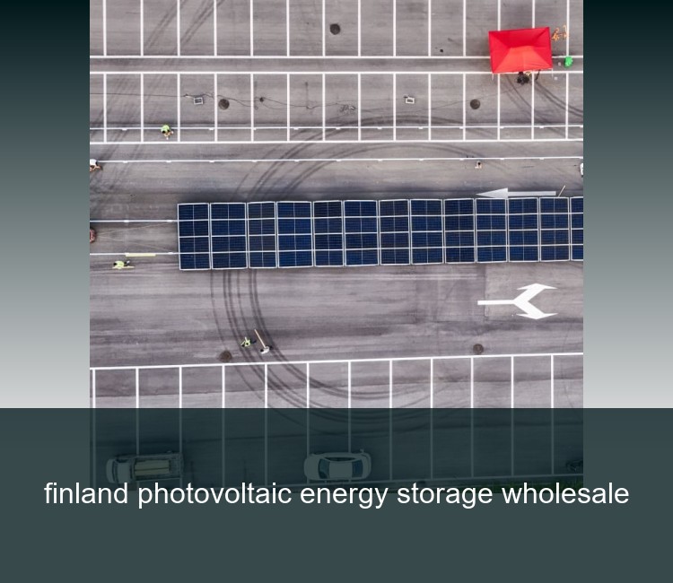 finland photovoltaic energy storage wholesale