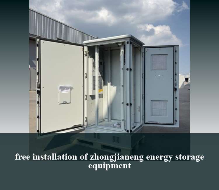 free installation of zhongjianeng energy storage equipment