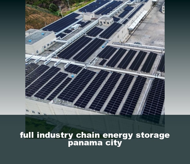 full industry chain energy storage panama city