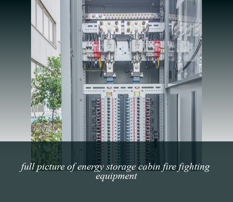 full picture of energy storage cabin fire fighting equipment