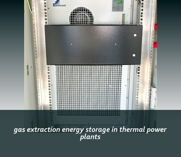 gas extraction energy storage in thermal power plants