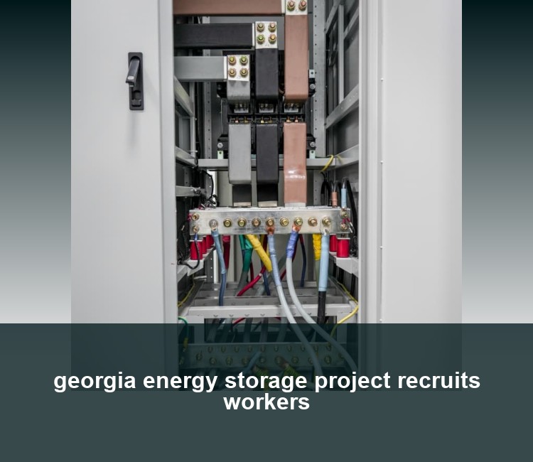 georgia energy storage project recruits workers