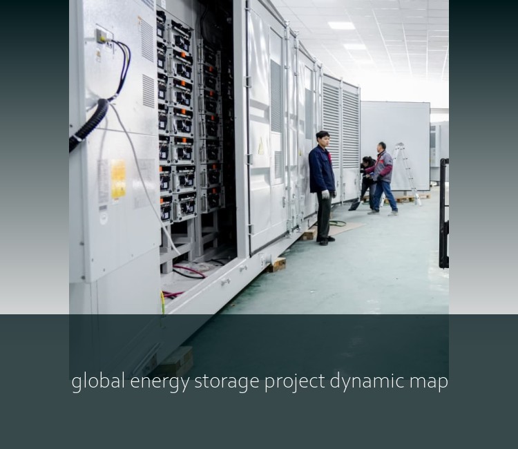 global energy storage project dynamic map