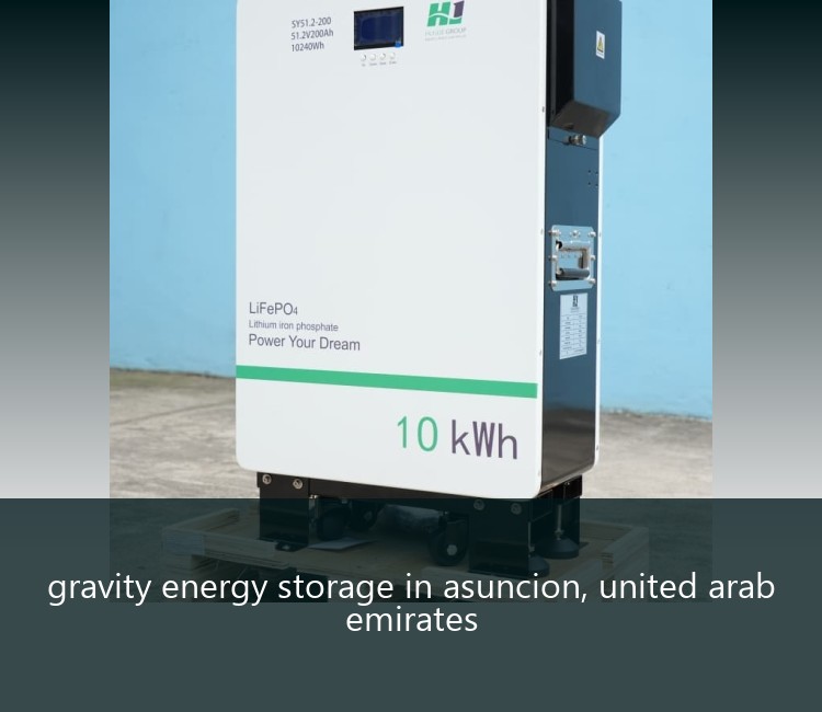 gravity energy storage in asuncion, united arab emirates
