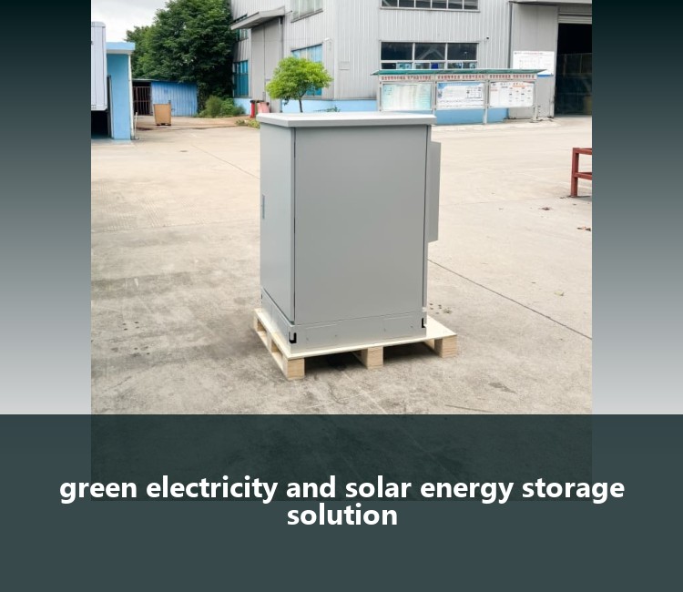 green electricity and solar energy storage solution
