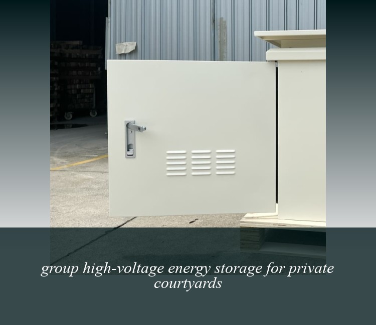 group high-voltage energy storage for private courtyards