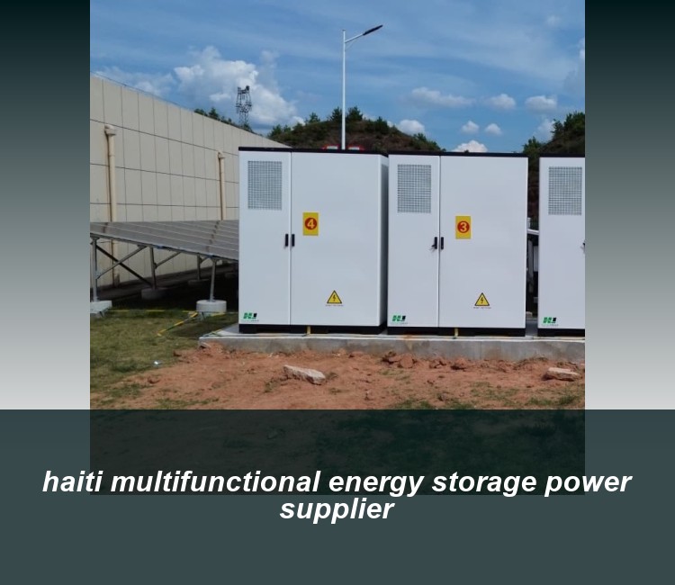 haiti multifunctional energy storage power supplier