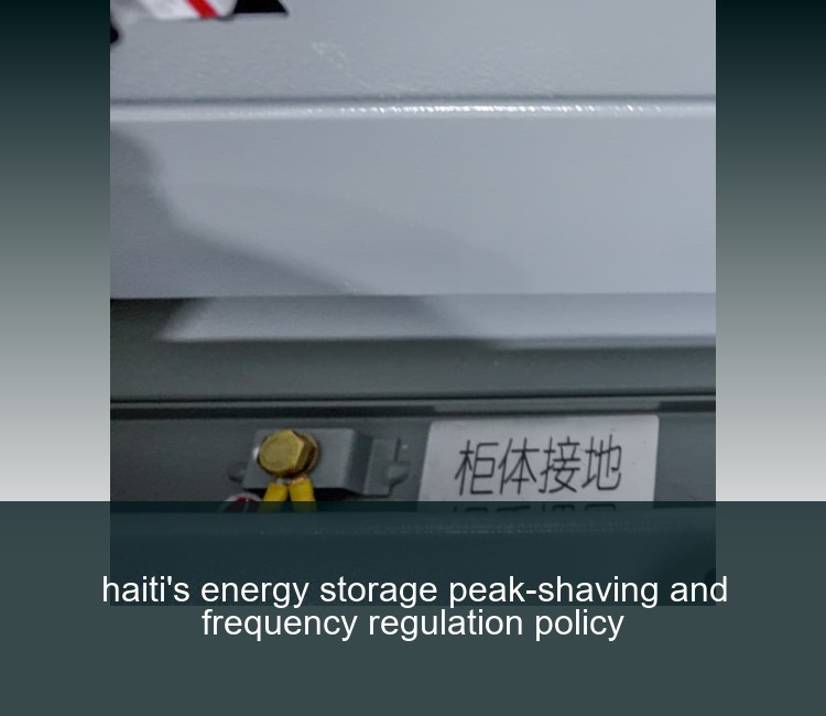 haiti's energy storage peak-shaving and frequency regulation policy