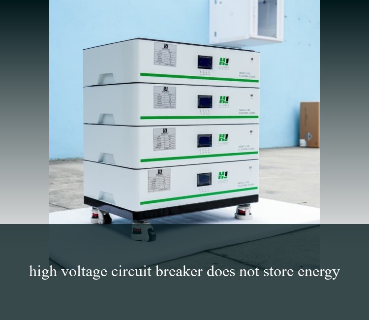 high voltage circuit breaker does not store energy