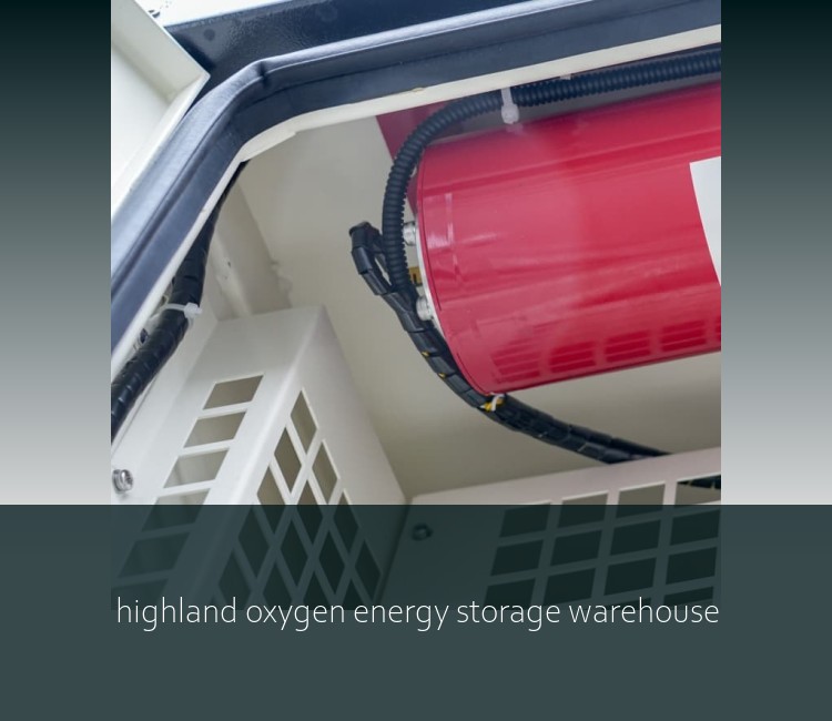 highland oxygen energy storage warehouse