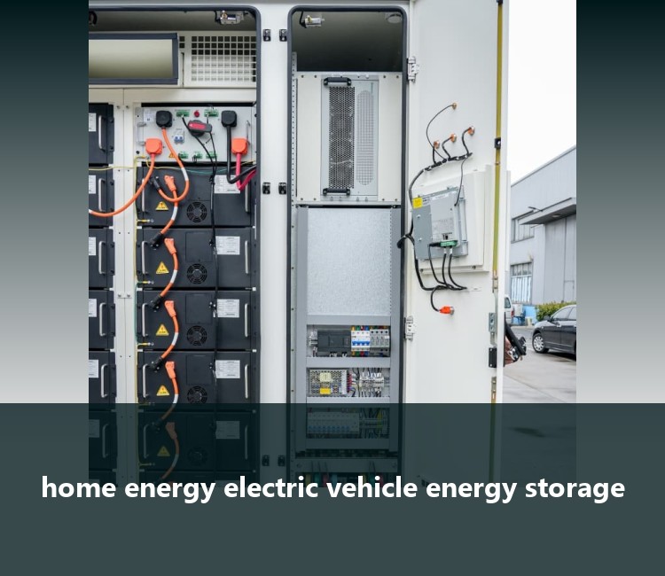 home energy electric vehicle energy storage