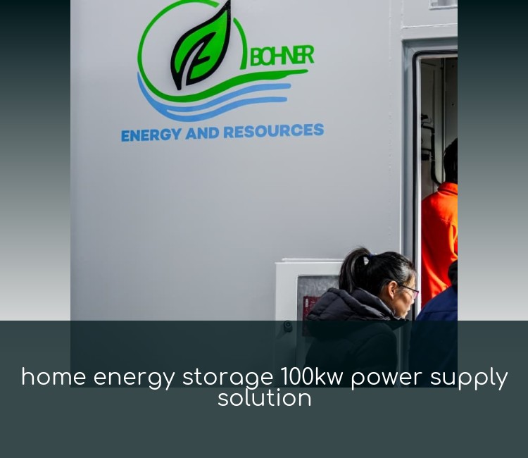 home energy storage 100kw power supply solution