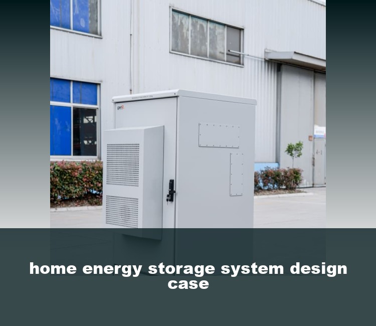 home energy storage system design case