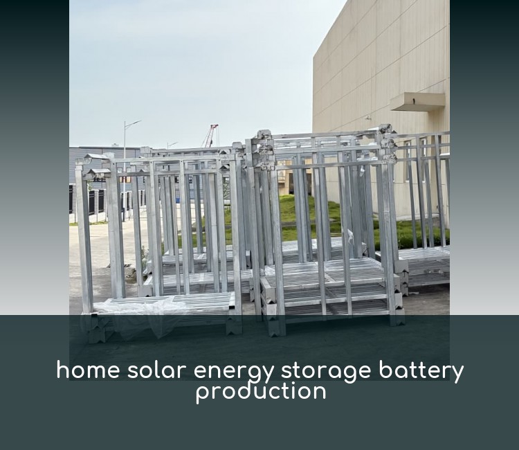 home solar energy storage battery production