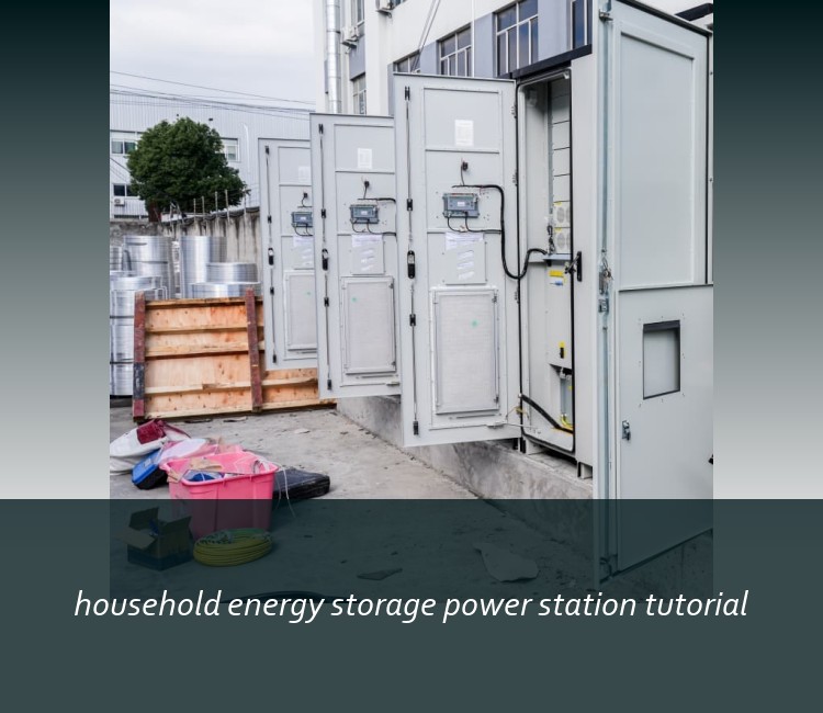 household energy storage power station tutorial